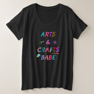 Arts and Crafts Babe Plus Size T-Shirt