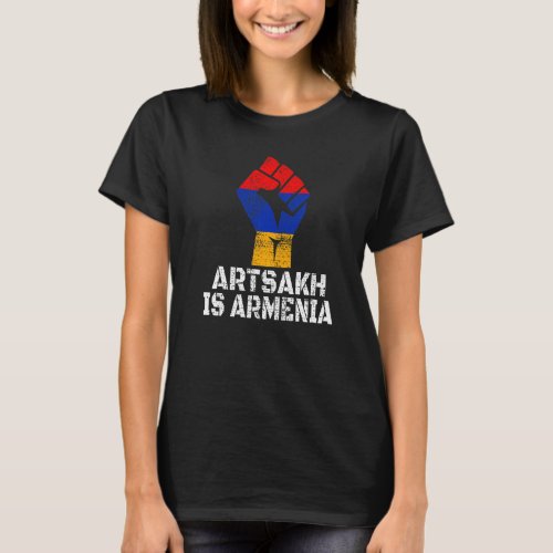 Artsakh Strong  Artsakh Is Armenia Flag  Armenia S T_Shirt