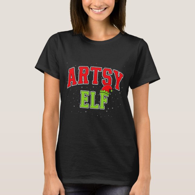 Artsy Elf Christmas Family Matching Group Xmas Act T-Shirt (Front)