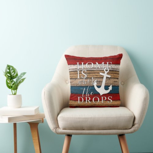 Artsy Home is Where the Anchor Drops Word Art Throw Pillow