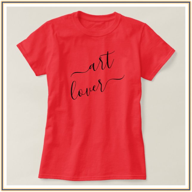 Artsy Simple and Chic Art Lover Script T-Shirt (Creator Uploaded)