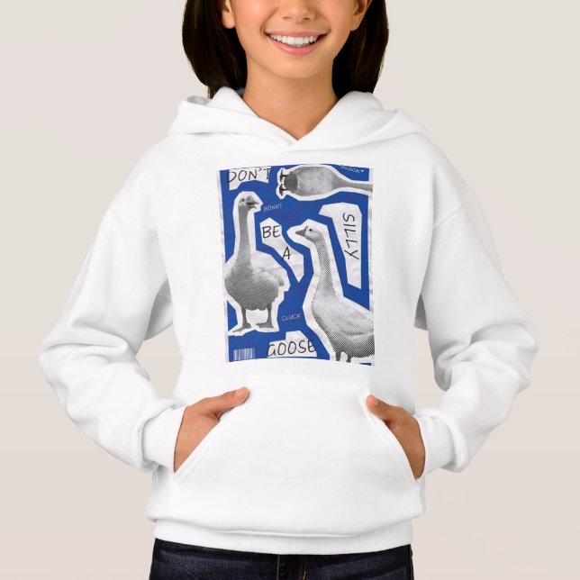  Artwork Illustration Don't Be A Silly Goose Hoodie (Front)