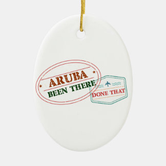 Aruba Been There Done That Ceramic Ornament
