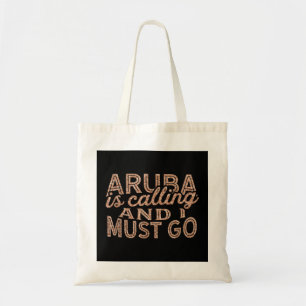 Aruba Is Calling And I Must Go Souvenir Gift  Tote Bag