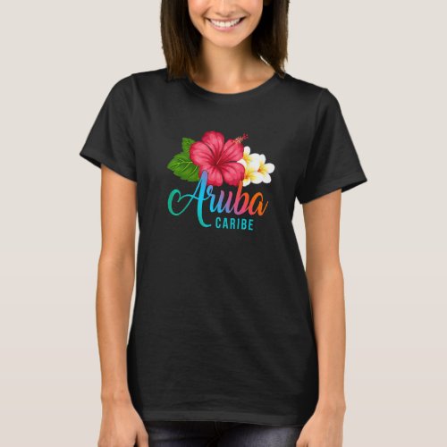 Aruba Vacation Caribe Tropical Hibiscus Flower   T_Shirt