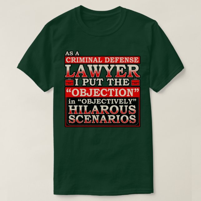 As A Criminal Defense Lawyer T-Shirt (Design Front)