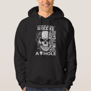 As a GREENE I've only met about 3 or 4 people 300l Hoodie