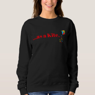 As a kite sweatshirt
