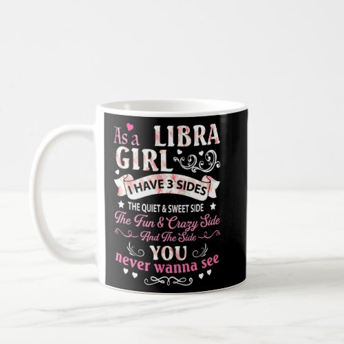 As A Libra Girl I Have 3 Sides Cute Floral Apparel Coffee Mug