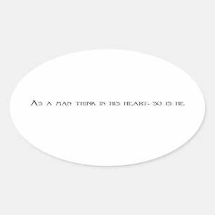 As a man think in his heart, so is he oval sticker