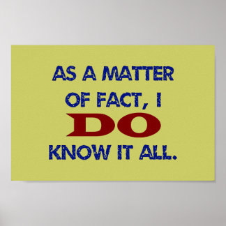As a Matter of Fact, I DO Know it All! Poster