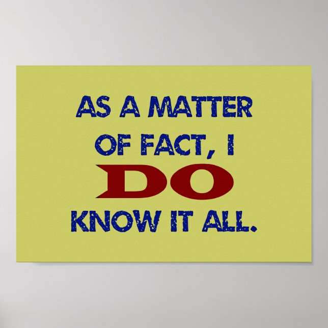 As a Matter of Fact, I DO Know it All! Poster (Front)