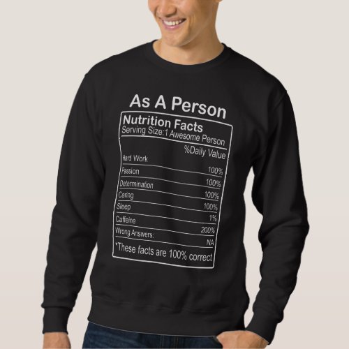 As A Person Nutrition Facts  Sarcastic Sweatshirt
