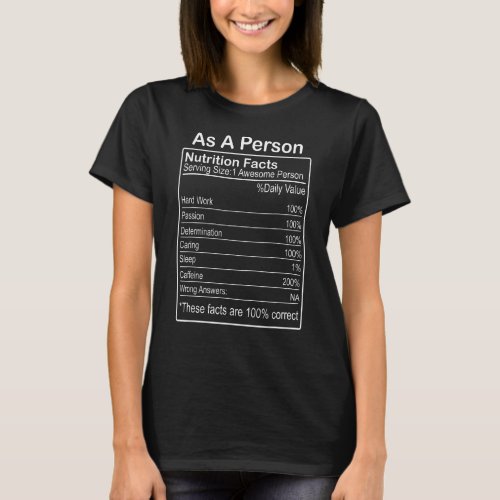 As A Person Nutrition Facts  Sarcastic T_Shirt