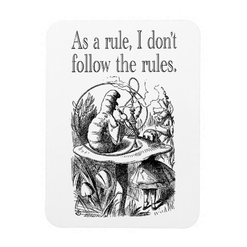 As a Rule I Dont Follow the Rules Magnet