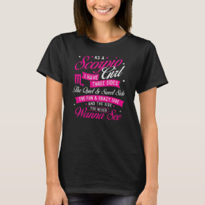 As A Scorpio Girl I Have Three Sides Astrology T-Shirt