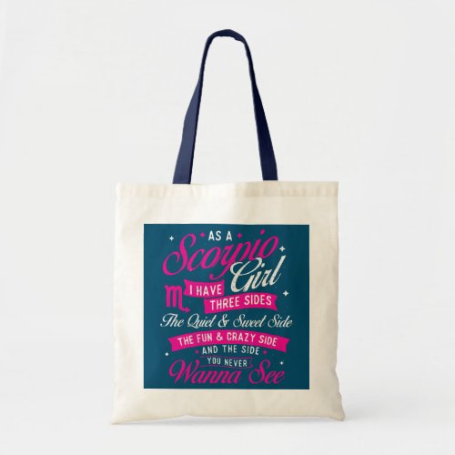 As A Scorpio Girl I Have Three Sides Astrology Tote Bag