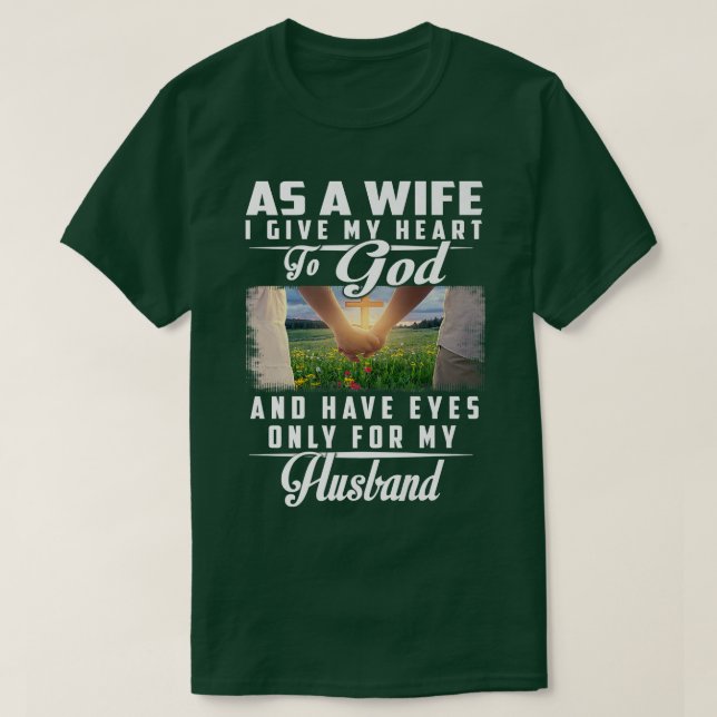 As A Wife Have Eyes Only For My Husband Matching C T-Shirt (Design Front)