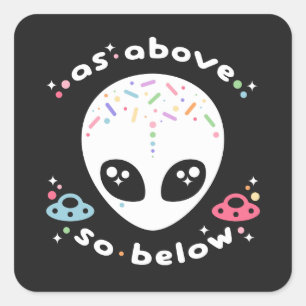 As Above So Below Alien Square Sticker