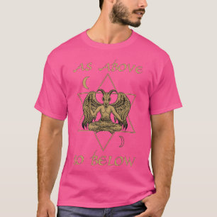 As Above so Below Baphomet The Hexagram Magic Alch T-Shirt