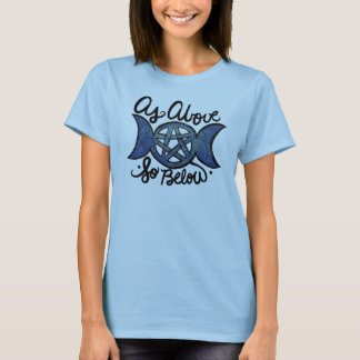 As Above So Below Triple Moon Wiccan Art T-Shirt