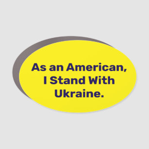 As an American, I stand with Ukraine Car Magnet
