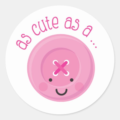As Cute As A Button Pink Classic Round Sticker
