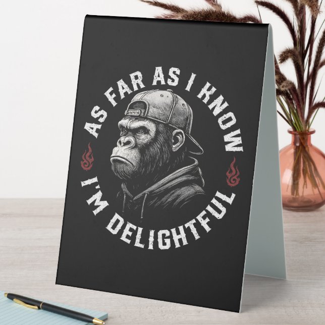 As Far As I Know I'm Delightful Funny Monkey Table Tent (In SItu (Table))
