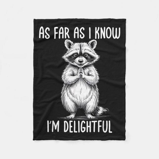 As Far As I Know I'm Delightful Raccoon  Fleece Blanket (Front)