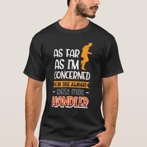 As Far As Im Concerned Im The Almost Best Mail H T_Shirt