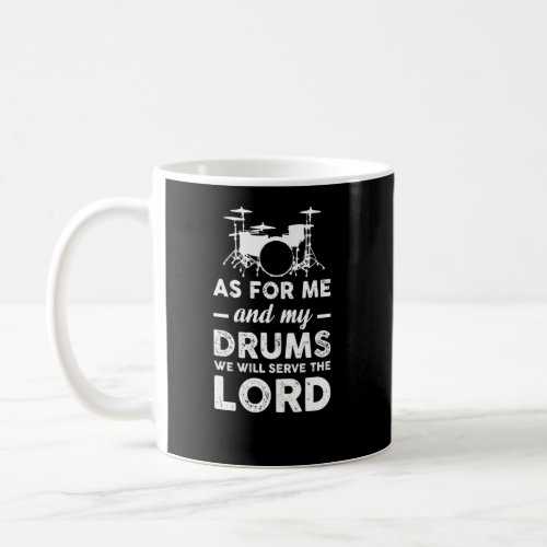 As For Me And My Drums Drummer  Coffee Mug