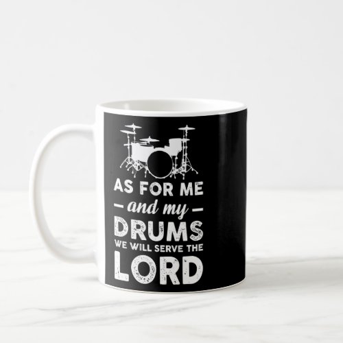 As For Me And My Drums Drummer  Coffee Mug