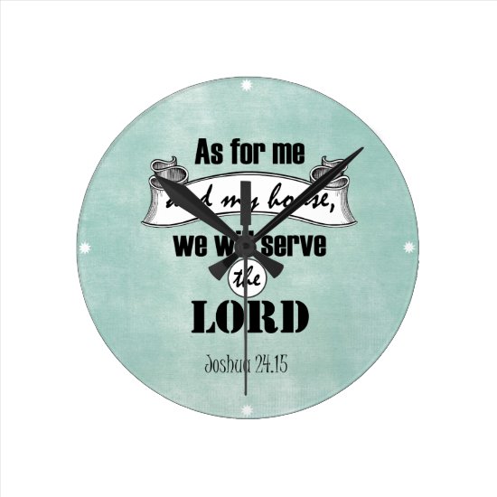 As for Me and My House Bible Verse Round Clock