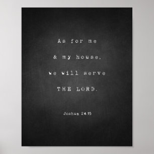 As for me and my house, THE LORD, Joshua verse Poster
