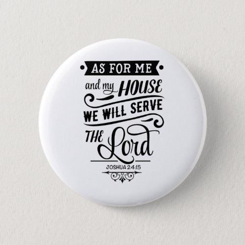 As For Me and My House We Will Serve the Lord Button