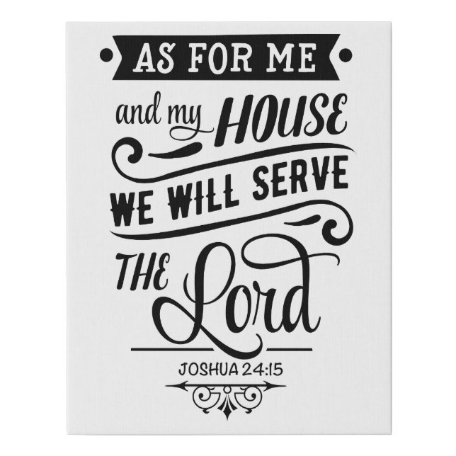 As for me and my house; we will serve the LORD Faux Canvas Print (Front)
