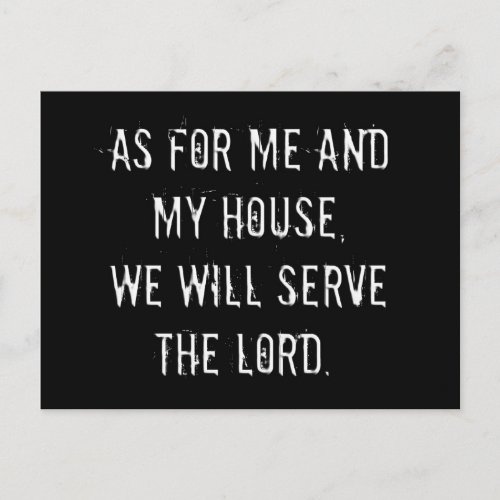 As for Me and My House We will Serve the Lord Postcard