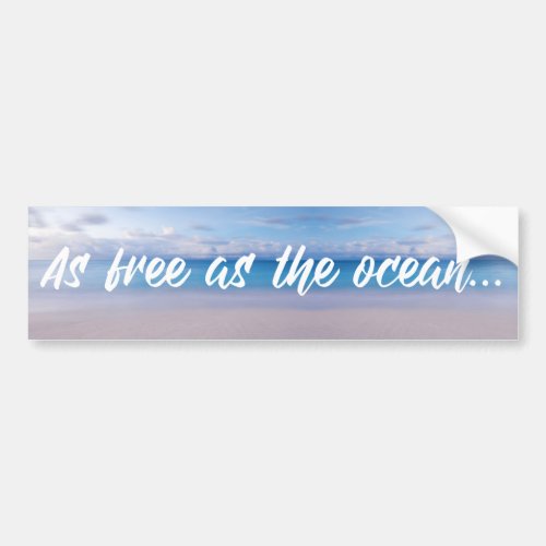 As Free as the Ocean Bumper Sticker