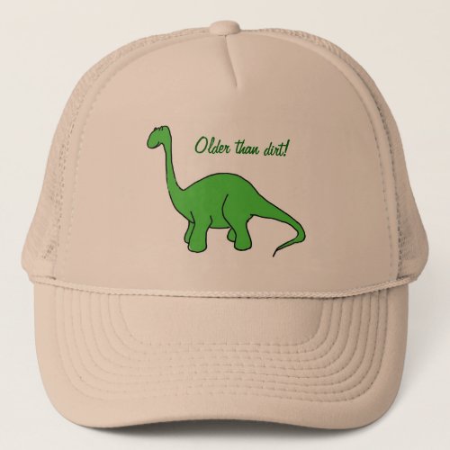 AS_ Funny Older than Dirt Dinosaur Hat
