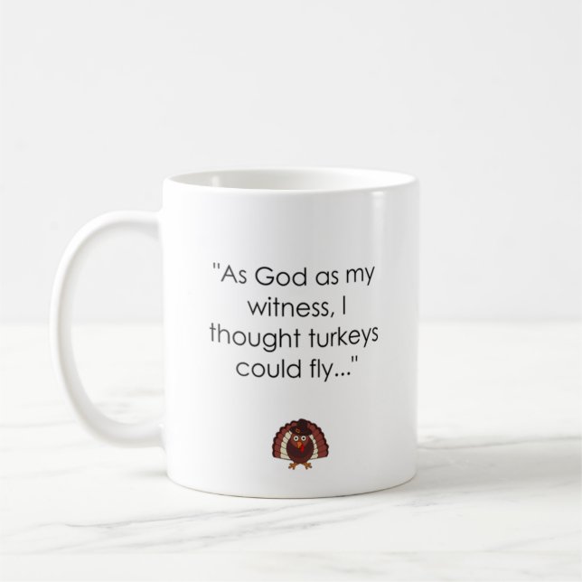 As God as my witness, I thought Turkeys Coffee Mug (Left)