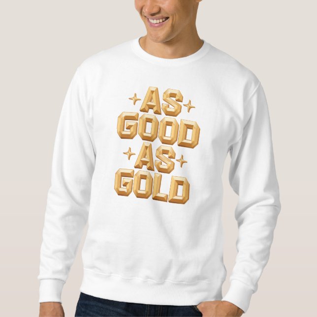 As Good As Gold White Sweatshirt (Front)