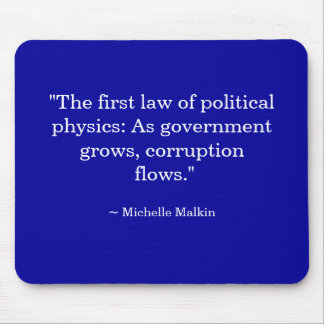 As government grows, corruption flows. mouse pad