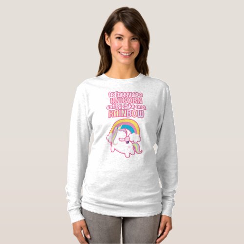As Happy As A Unicorn Eating Cake On A Rainbow T_Shirt