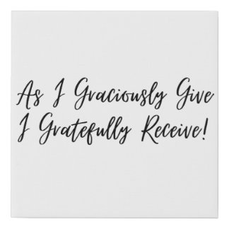 As I Graciously Give, I Gratefully Receive Canvas