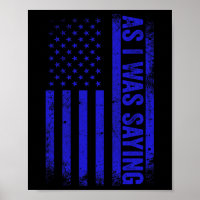 As I Was Saying Funny Trump 2024 American Flag Pol