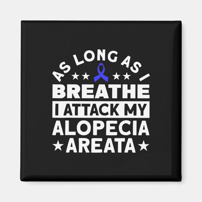 As Long As I Breathe Support Alopecia Awareness Ri Magnet (Front)