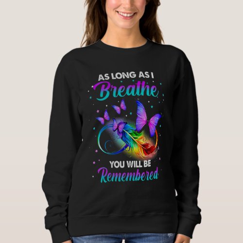 As Long As I Breathe You Will Be Remembered Miss Y Sweatshirt