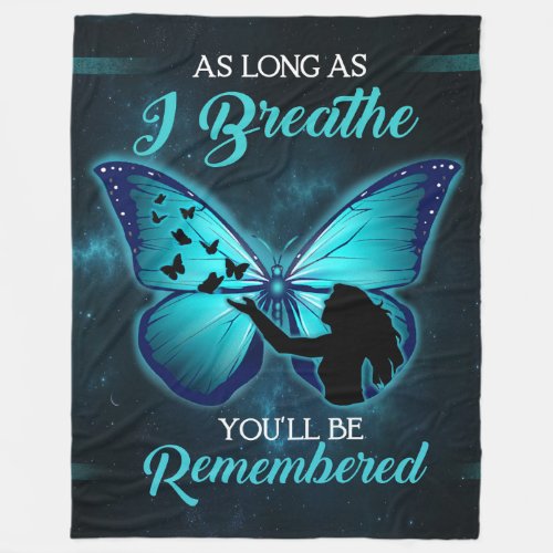 As Long As I Breathe Youl Be Remembered Butterfly Fleece Blanket