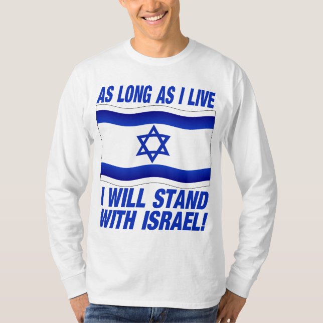 AS long as I live, I will stand with Israel T-Shirt (Front)