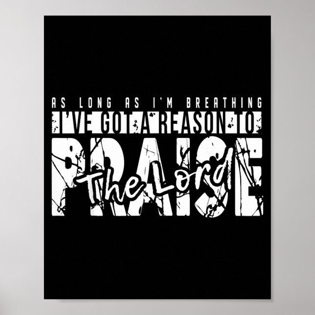 As Long As I'm Breathing Ive Got A Reason To Prais Poster (Front)